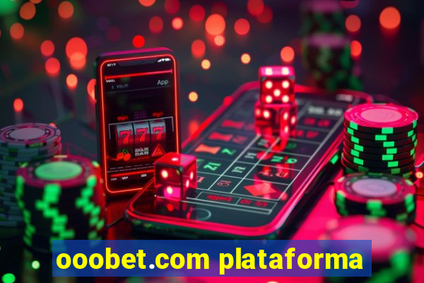 ooobet.com plataforma